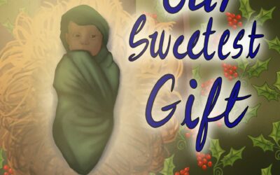 Our Sweetest Gift – Released!!!!